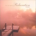 The Ultimate Relaxation Album by Jascha Silberstein, Julian Lloyd Webber, Anonymous, Johann Sebastian Bach, and Alexander Borodin