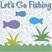 Books : Let's Go Fishing