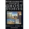 Montgomery County Ghost Stories