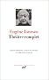 Ionesco : Th��tre complet