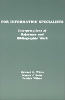 For Information Specialists: Interpretations of References and Bibliographic Work (Information Management, Policy, and Services)