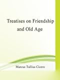 Treatises on Friendship and Old Age