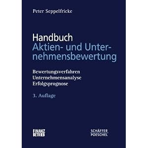 Handbuch Aktien- und Unternehmensbewertung: Bewertungsverfahren, Unternehmensanalyse, Erfolgsprognose