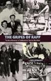 THE GRIPES OF RAPP - THE AUTO/BIOGRAPHY OF THE BICKERSONS CREATOR, PHILIP RAPP