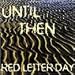 Red Letter Day - Until Then
