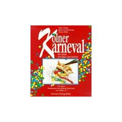 K�lner Karneval: Seine Br�uche. Seine Akteure. Seine Geschichte. 175 Jahre Festkomitee des K�lner Karnevals von 1823 e. V
