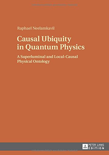 Causal Ubiquity in Quantum Physics: A Superluminal and Local-Causal Physical Ontology