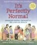 It's Perfectly Normal: Changing Bodies, Growing Up, Sex, and Sexual Health (The Family Library)