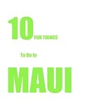 TEN FUN THINGS TO DO IN MAUI