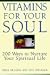 vitamin k - Vitamins for Your Soul: 200 Ways to Nurture Your Spiritual Life (Thorndike Press Large Print Inspirational Series)