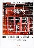 Bauen unterm Hakenkreuz: Architektur des Untergangs - Helmut Weihsmann