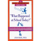 "What happened at school today?" : helping your child handle everyday school problems
