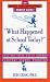 What Happened at School Today?: Helping Your Child Handle Everyday School Problems