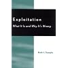 Exploitation; What It Is and Why It's Wrong