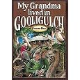 My Grandma Lived in Gooligulch by Graeme Base