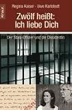 Zw�lf hei�t 'Ich liebe dich": Der Stasi-Offizier und die Dissidentin - Regina Kaiser