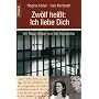 Zw�lf hei�t 'Ich liebe dich": Der Stasi-Offizier und die Dissidentin