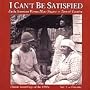 I Can't Be Satisfied: Early American Women Blues Singers, Vol. 1: Country I Can't Be Satisfied: Early American Women Blues Singers, Vol. 1: Country