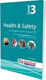 Health and safety for supervisors (level 3) : a text for level 3 health & safety courses and a reference for supervisors