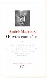 Malraux : Oeuvres complètes, tome 2