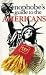 The Xenophobe's Guide to the Americans. (Xenophobe's Guides)