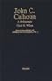 John C. Calhoun: A Bibliography (Bibliographies of American Notables) (No 1)