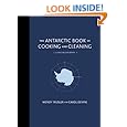 The Antarctic Book of Cooking and Cleaning: A Polar Journey