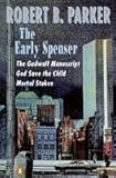 The early Spenser : The Godwulf manuscript, God save the child, Mortal stakes