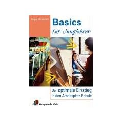 Basics f�r Junglehrer; Der optimale Einstieg in den Arbeitsplatz Schule