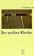 Die wei�en Kleider