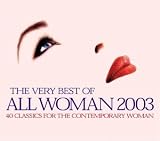 The Very Best of All Woman 2003: 40 Classics for the Contemporary Woman