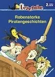 Leserabe. Rabenstarke Piratengeschichten. 2. Lesestufe, ab 2. Klasse - Bernhard Lassahn
