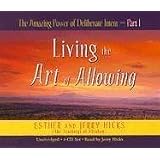 The Amazing Power of Deliberate Intent 4-CD: Part I: Living the Art of Allowingby Esther Hicks