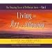 The Amazing Power of Deliberate Intent 4-CD: Part I: Living the Art of Allowing (Pt. 1)