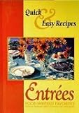 Quick and Easy Recipes for Entrees: Food Writers Favorites