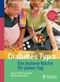 cover of Diabetes Typ 2. Die leckere Küche für jeden Tag. Ganz einfach zu guten Blutzuckerwerten