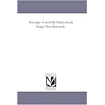 Foul play. A novel. By Charles Reade & Dion Boucicault. book cover