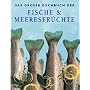 Das gro�e Kochbuch der Fische & Meeresfr�chte