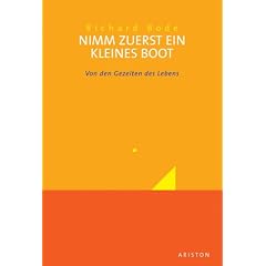 Nimm zuerst ein kleines Boot: Von den Gezeiten des Lebens