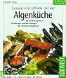 Gesund und schlank mit der Algenk�che