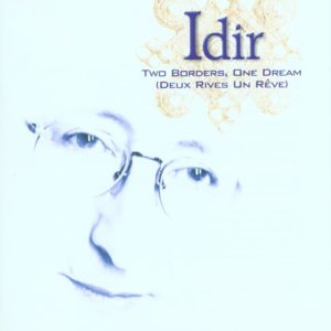 The Best of Idir: Two Borders, One Dream