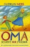Oma!, schreit der Frieder - Gudrun Mebs