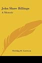 John Shaw Billings: A Memoir