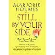 Still By Your Side: A True Story of Love and Grief, Faith and Miracles by Marjorie Holmes