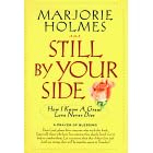 Still by Your Side: A True Story of Love and Grief, Faith and Miracles