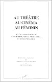 Revue L'Harmattan  / Au théâtre, au cinéma, au féminin