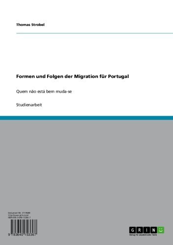 Formen und Folgen der Migration für Portugal: Quem não está bem muda-se (German Edition)