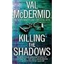 Killing the Shadows