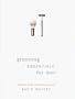 Grooming Essentials For Men