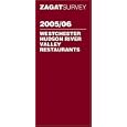 Zagat 2005/06 Westchester Hudson River Valley Restaurants (Zagatsurvey : Westchester/Hudson River Valley Restaurants)